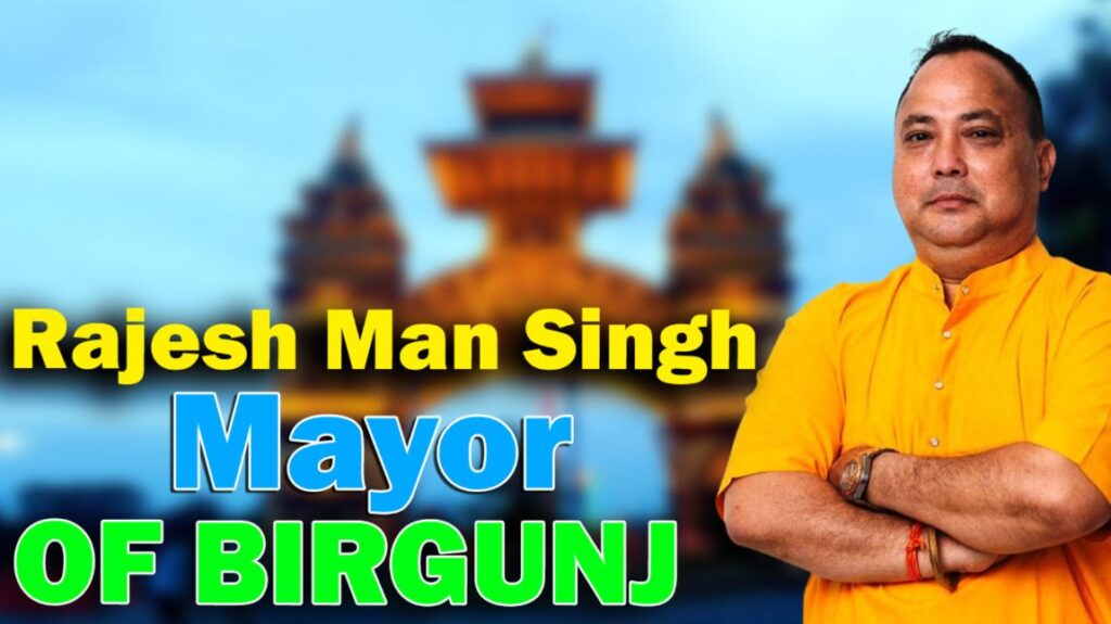 Rajeshman Singh Biography - Mayor of Birgunj