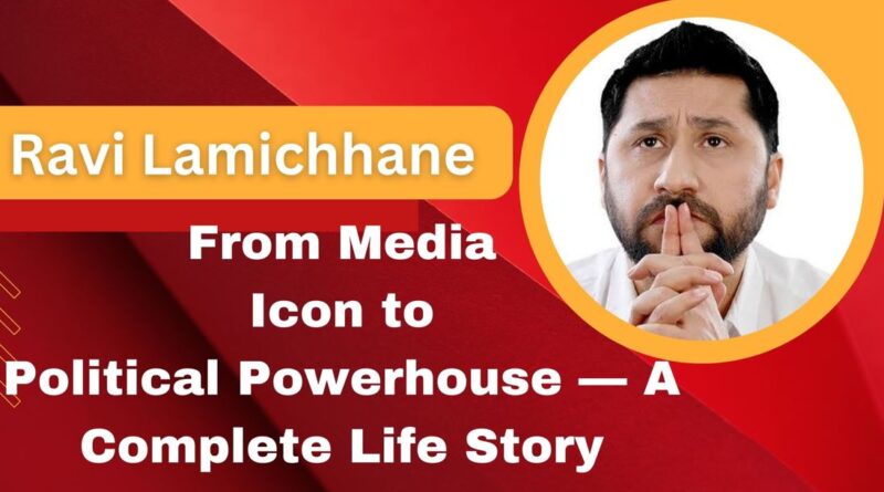 Ravi Lamichhane Complete Biography